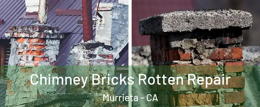 Chimney Bricks Rotten Repair Murrieta - CA
