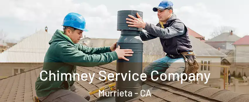 Chimney Service Company Murrieta - CA