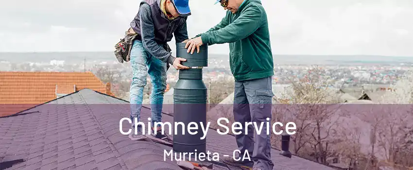 Chimney Service Murrieta - CA