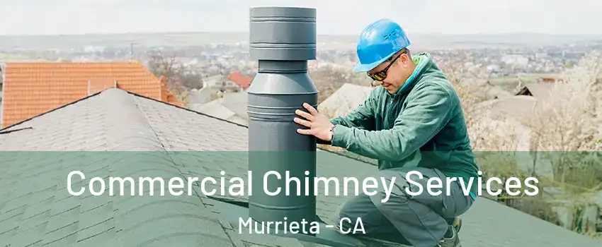 Commercial Chimney Services Murrieta - CA