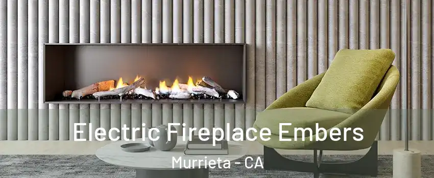 Electric Fireplace Embers Murrieta - CA