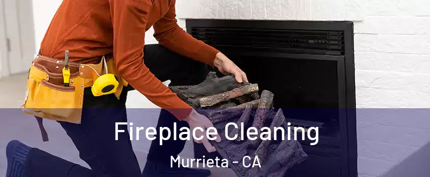 Fireplace Cleaning Murrieta - CA