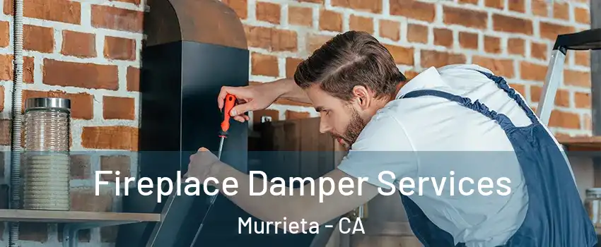 Fireplace Damper Services Murrieta - CA