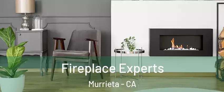 Fireplace Experts Murrieta - CA