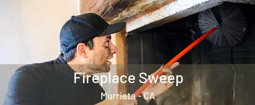 Fireplace Sweep Murrieta - CA