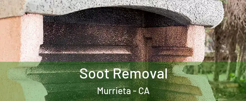Soot Removal Murrieta - CA